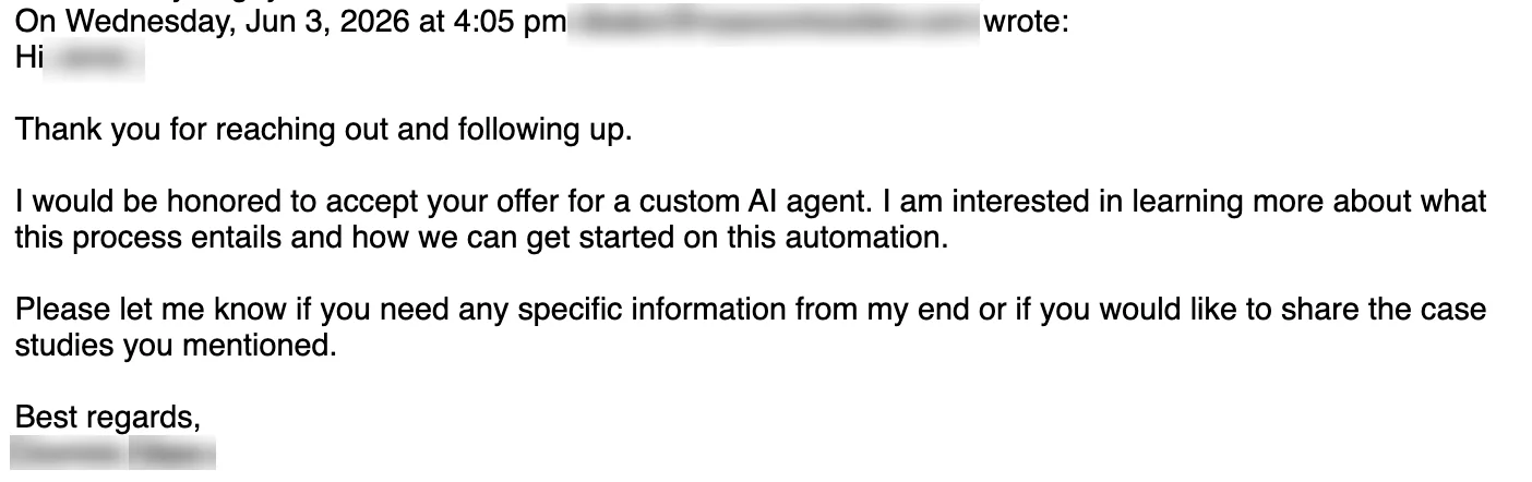 Reply from prospect: I'd be honored to accept your offer for a custom AI agent