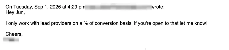Positive cold email reply from a prospect: I only work with lead providers on a % of conversion.