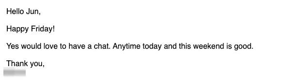 Positive cold email reply from a prospect: Yes would love to have a chat. Anytime today.