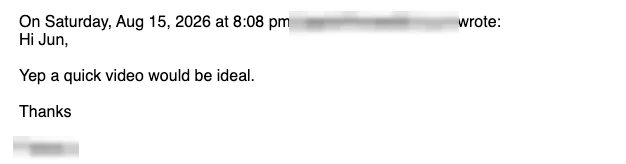 Positive cold email reply from a prospect: Yep a quick video would be ideal.