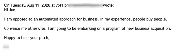 Positive cold email reply from a prospect: Convince me otherwise. Happy to hear your pitch.