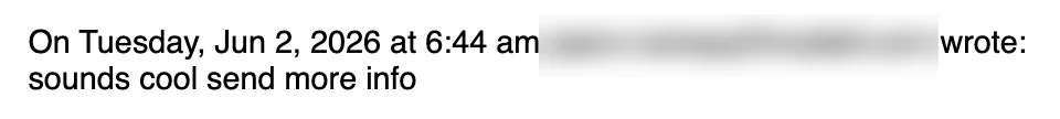 Reply from prospect: sounds cool, send more info