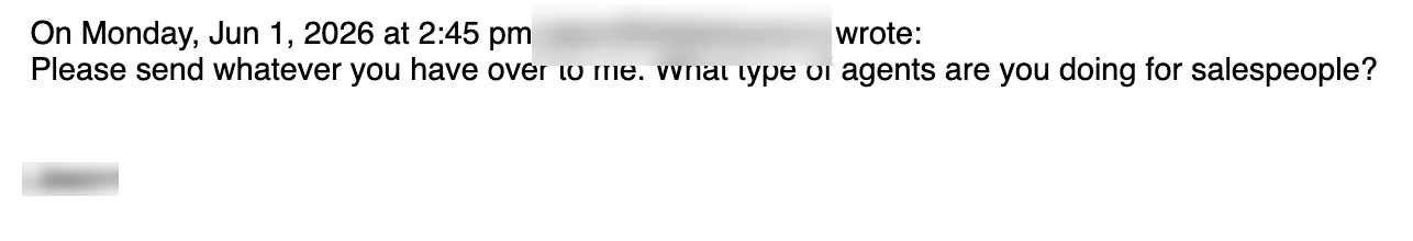 Reply from prospect: send it over, what type of agents do you build for salespeople